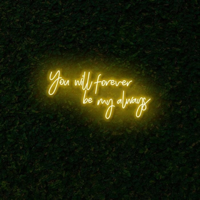 You Will Forever Be My Always Wedding Neon Sign by Neon.Shop - Yellow 