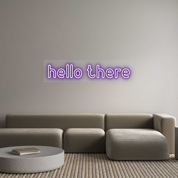 Customized Neon Sign: hello there