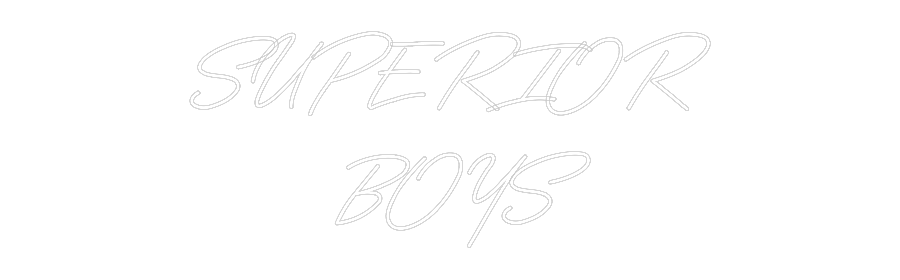 Customized Neon Sign: SUPERIOR
 BOYS