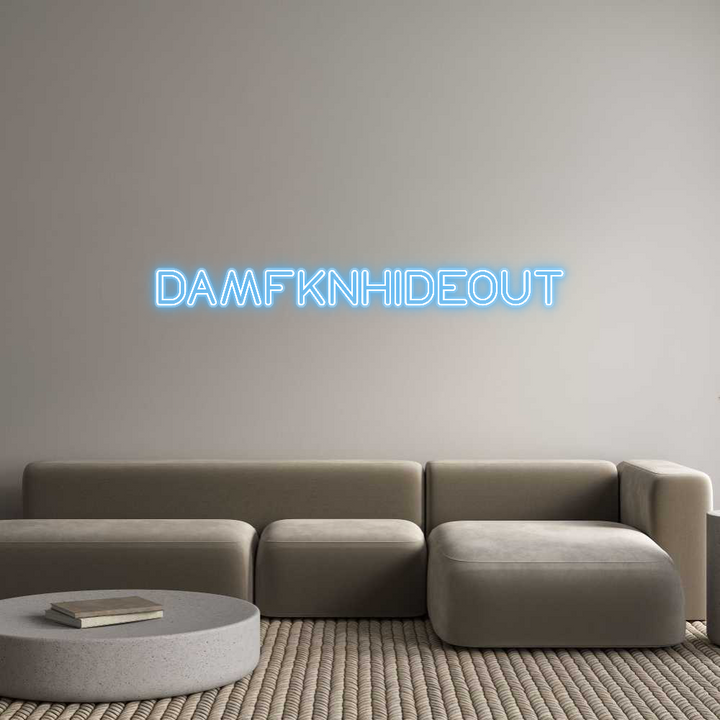 Customized Neon Sign: DAMFKNHIDEOUT