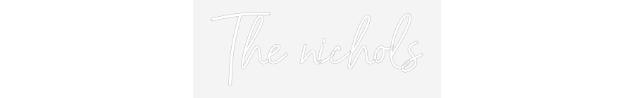 Customized Neon Sign: The nichols