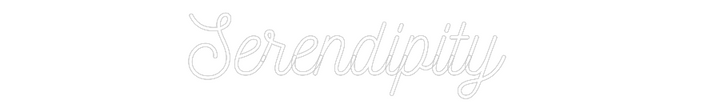 Customized Neon Sign: Serendipity