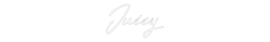 Customized Neon Sign: Juicy