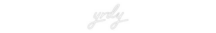 Customized Neon Sign: yrdy