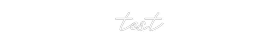 Customized Neon Sign: test