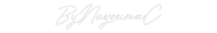 Customized Neon Sign: ByNayoumaC