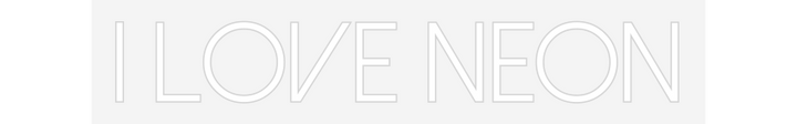 Customized Neon Sign: I love neon