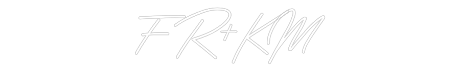 Customized Neon Sign: FR+KM