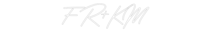 Customized Neon Sign: FR+KM