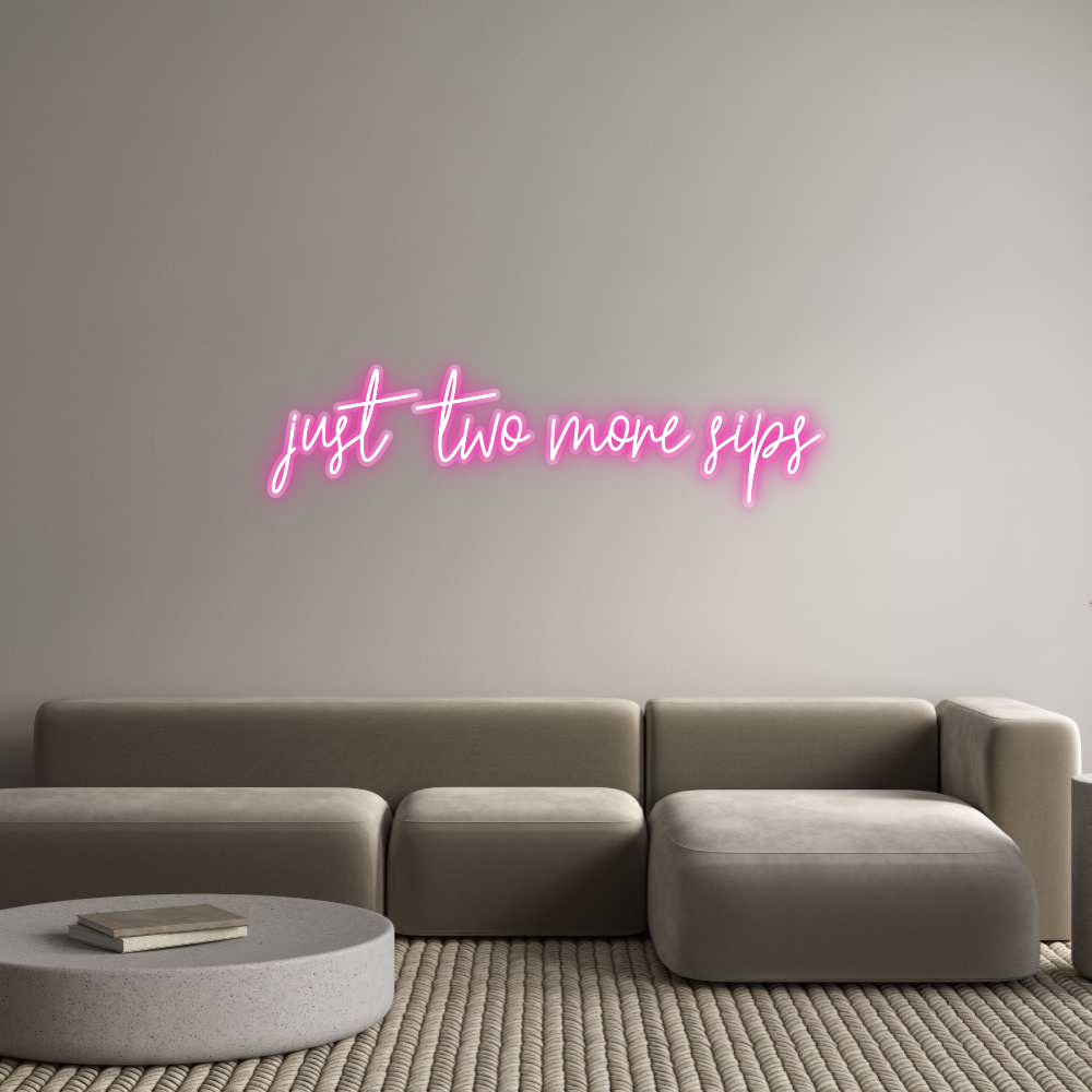 Customized Neon Sign: just two more...