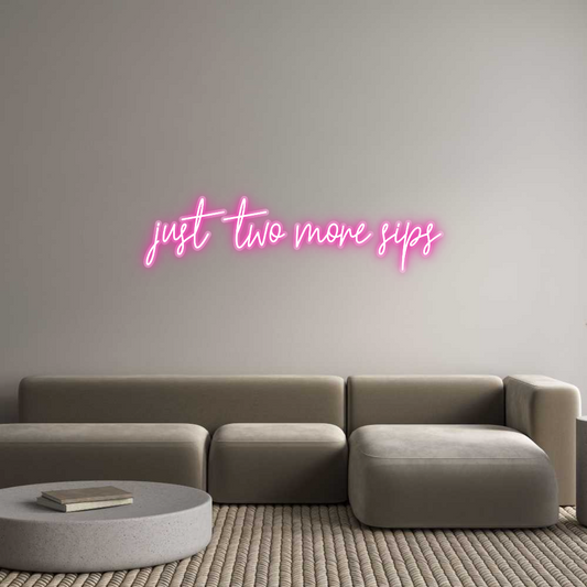 Customized Neon Sign: just two more...