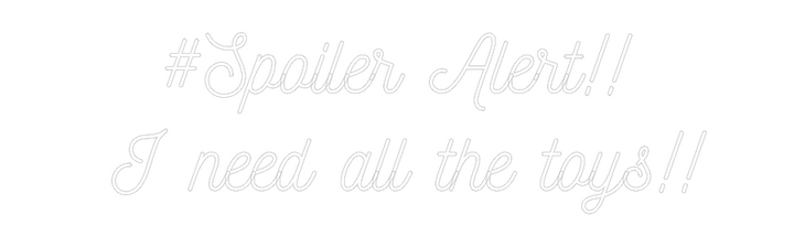 Customized Neon Sign: #Spoiler Aler...