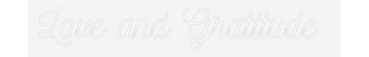 Customized Neon Sign: Love and Grat...