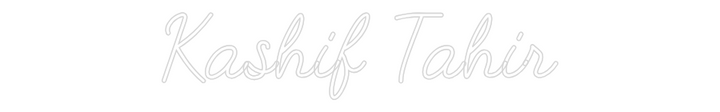Customized Neon Sign: Kashif Tahir