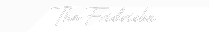 Customized Neon Sign: The Fridrichs
