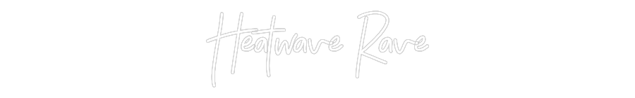 Customized Neon Sign: Heatwave Rave