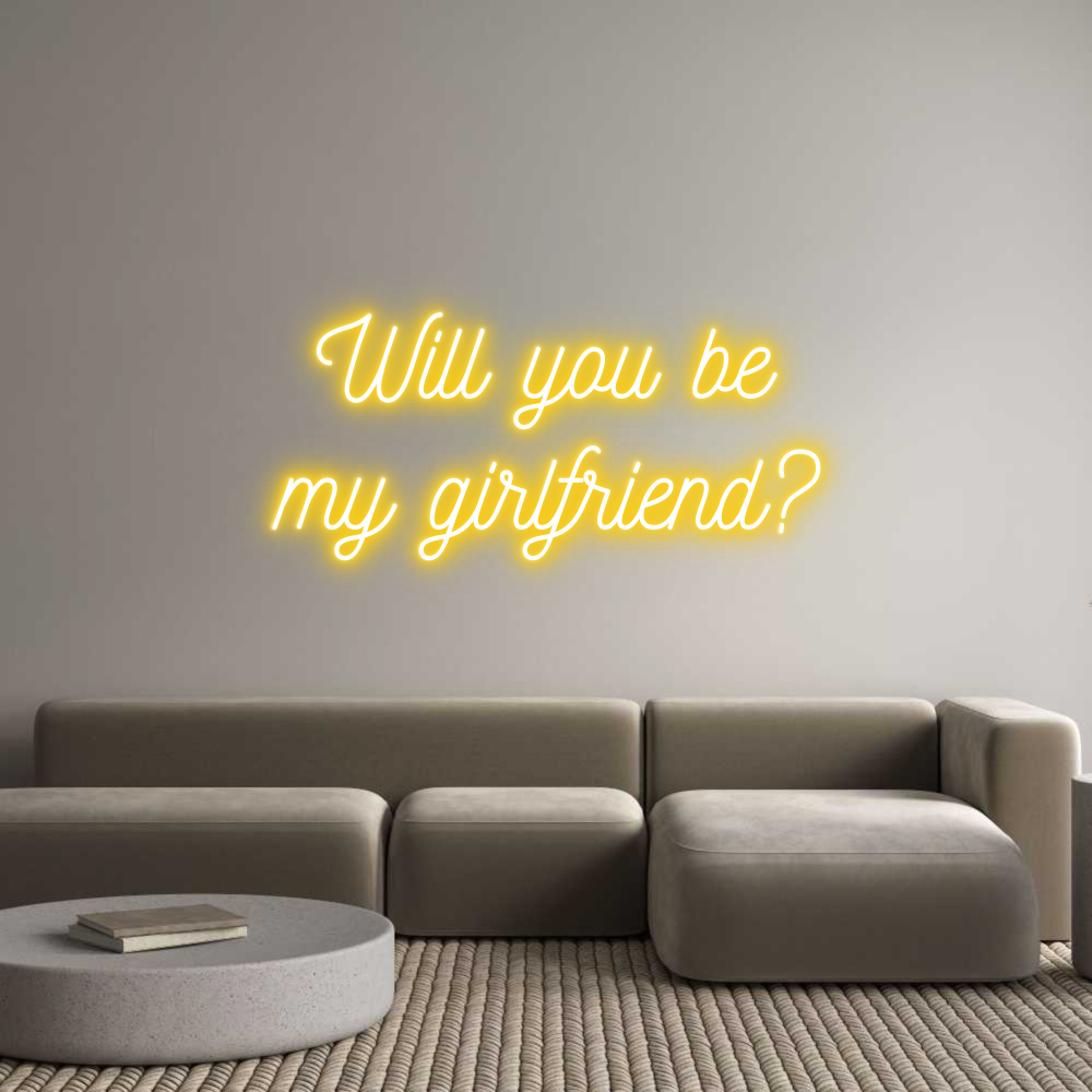 Customized Neon Sign: Will you be
...