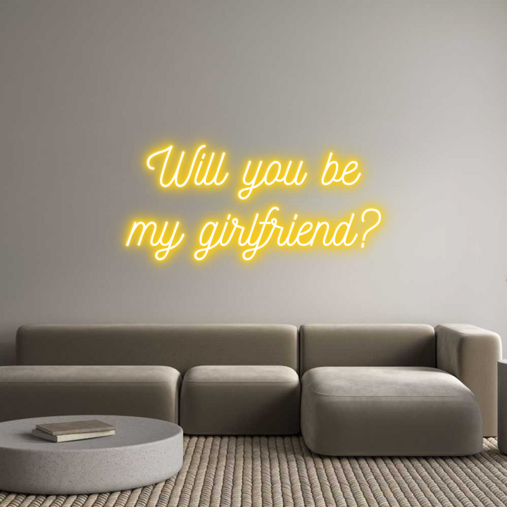 Customized Neon Sign: Will you be
...