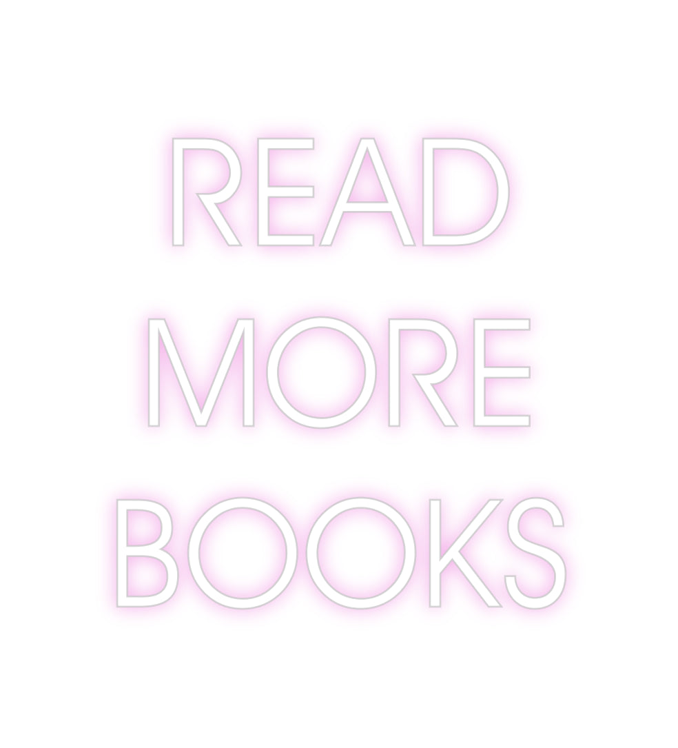 Customized Neon Sign: READ
MORE
B...