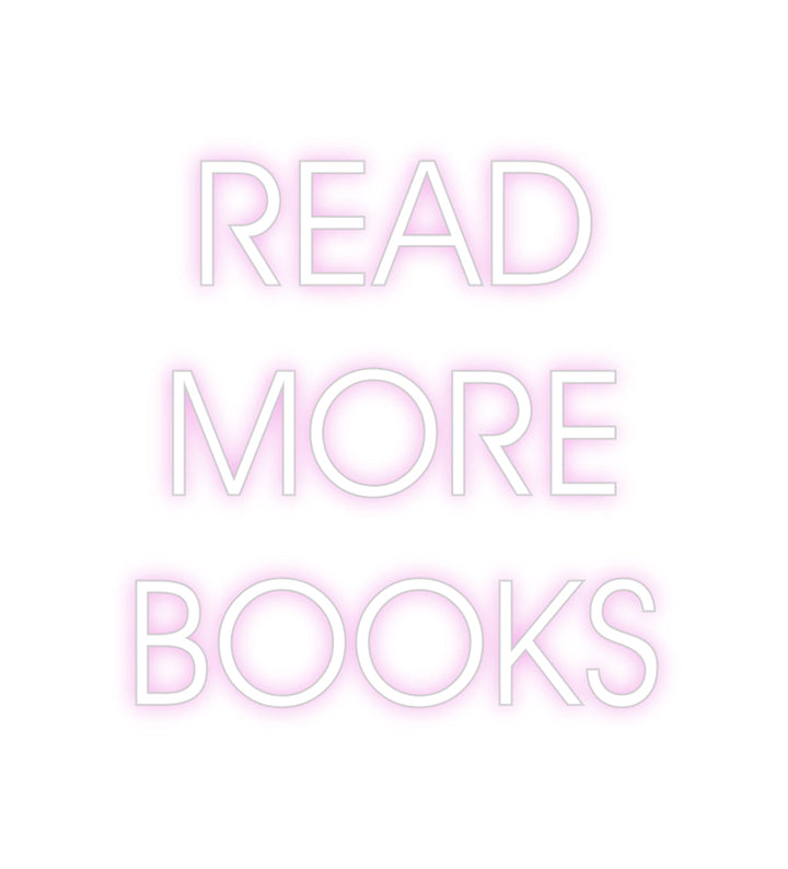 Customized Neon Sign: READ
MORE
B...