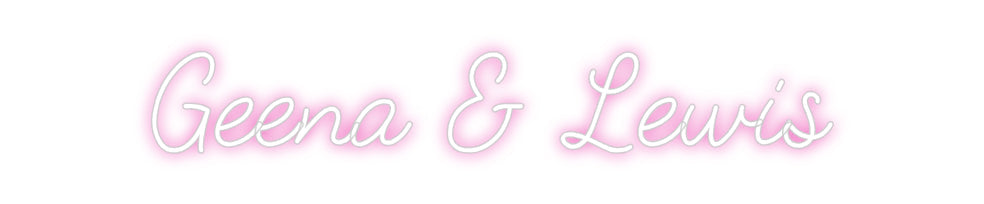 Customized Neon Sign: Geena & Lewis