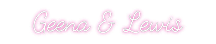 Customized Neon Sign: Geena & Lewis