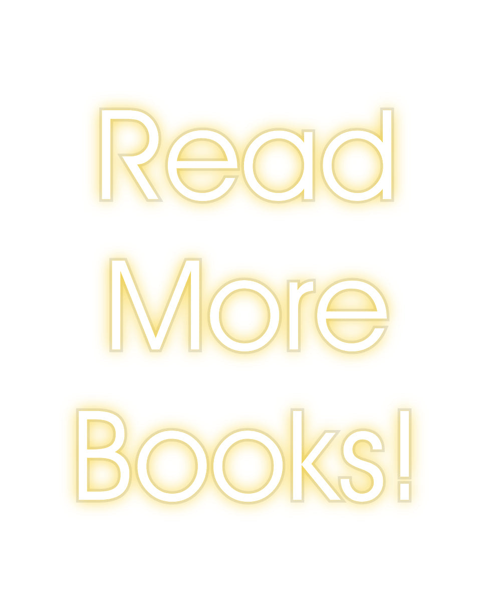Customized Neon Sign: Read
More 
...