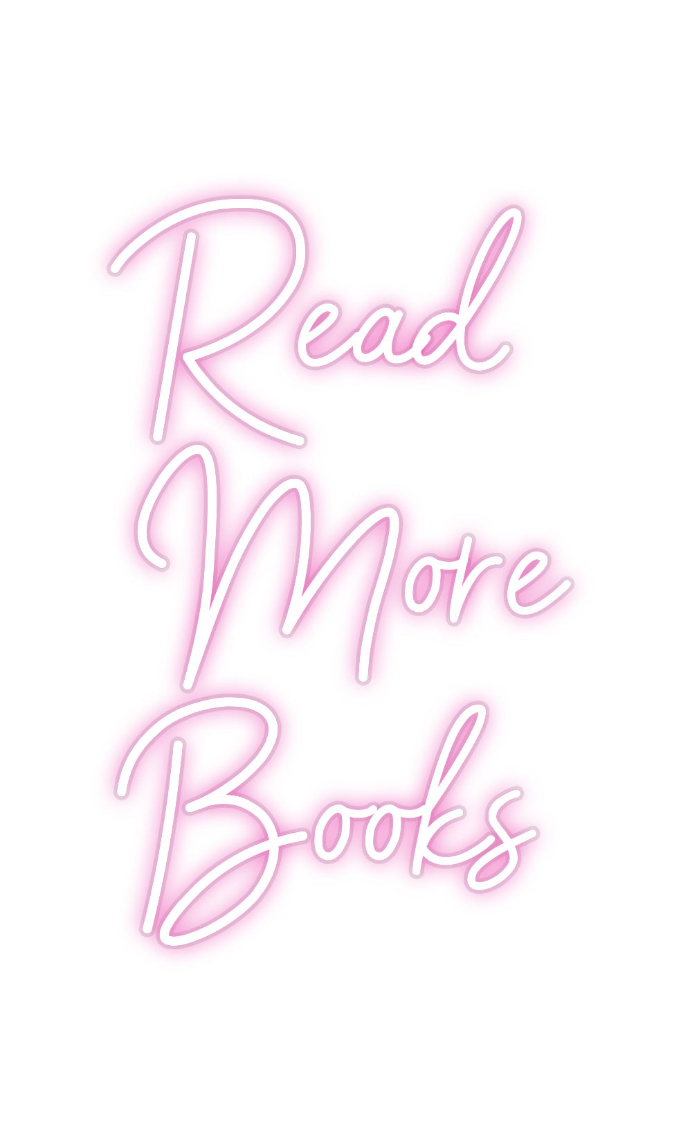 Customized Neon Sign: Read
More 
...