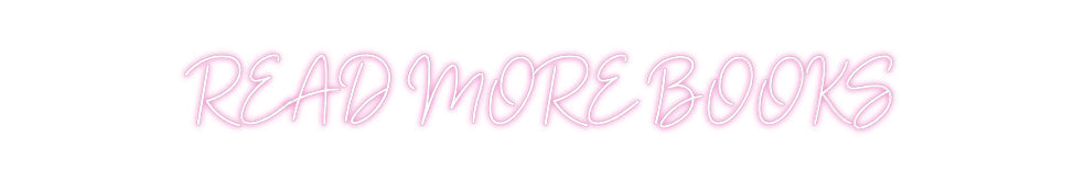 Customized Neon Sign: READ MORE BOOKS