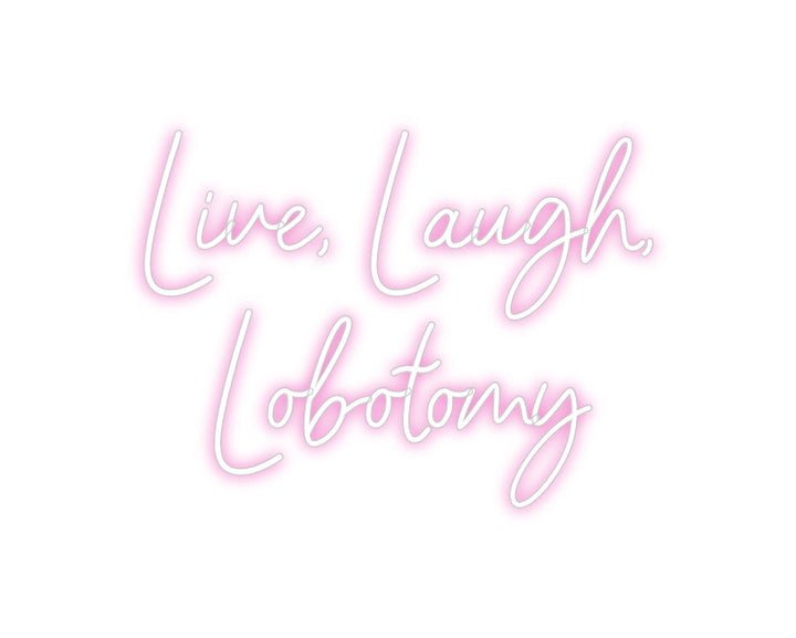Customized Neon Sign: Live, Laugh, ...