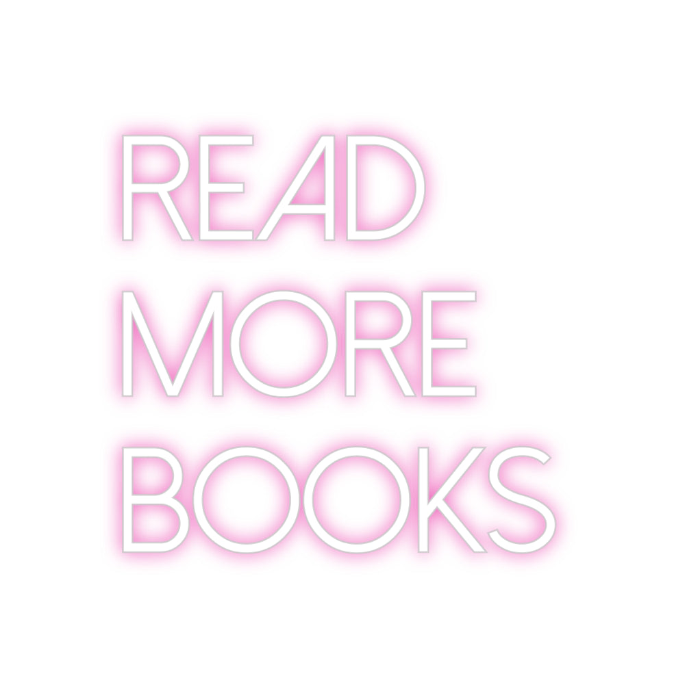 Customized Neon Sign: Read 
More 
...