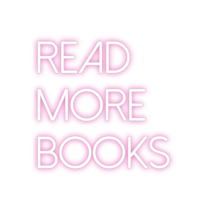 Customized Neon Sign: Read 
More 
...