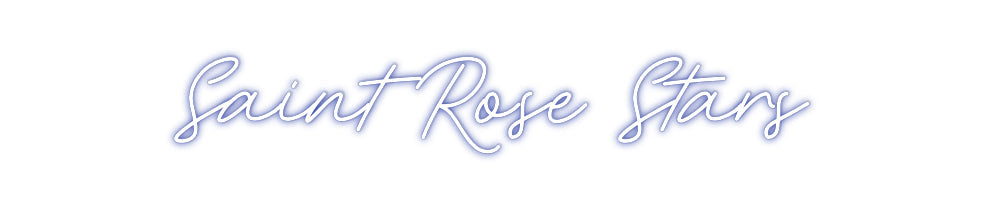 Customized Neon Sign: Saint Rose St...