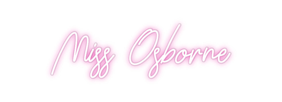 Customized Neon Sign: Miss Osborne