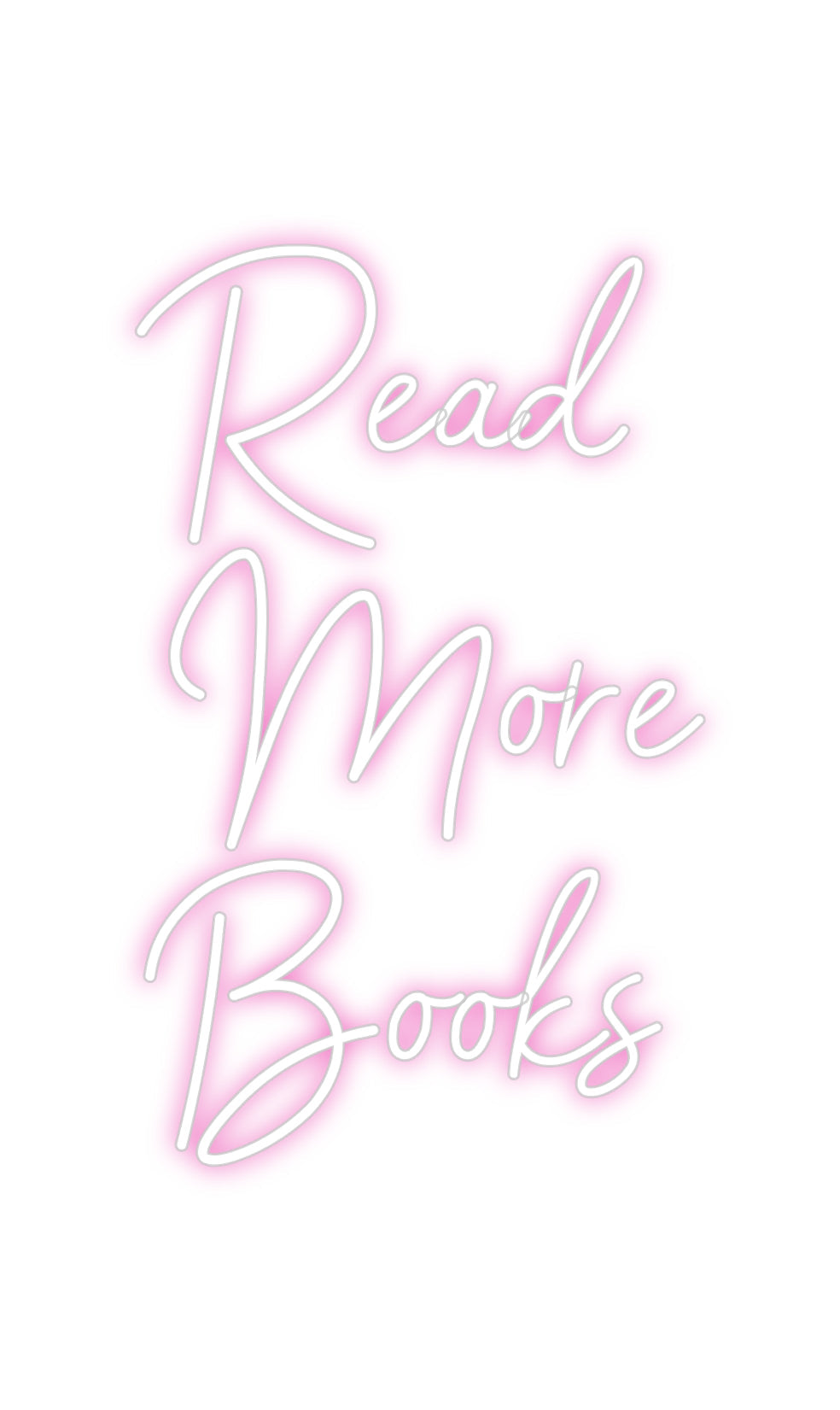 Customized Neon Sign: Read
More 
...