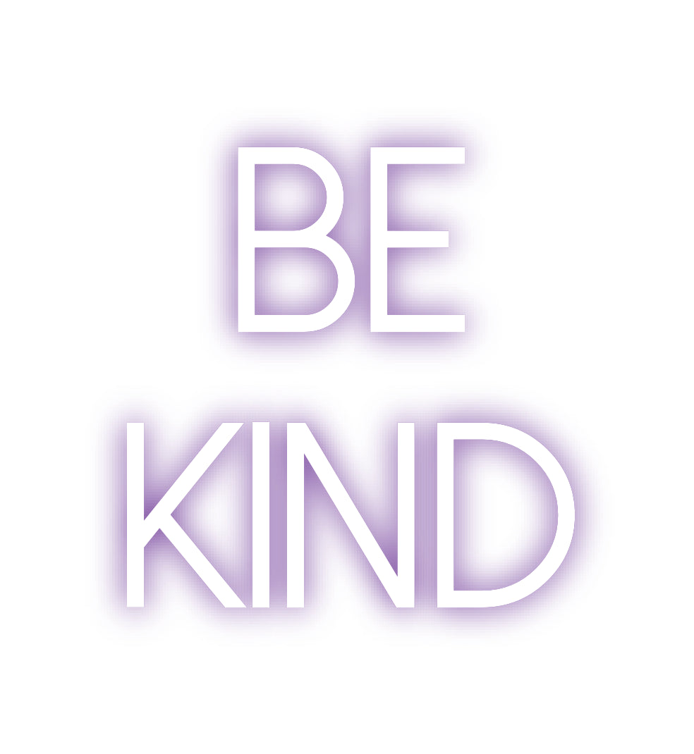 Customized Neon Sign: Be
Kind