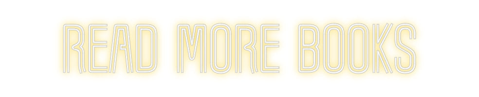 Customized Neon Sign: Read more books