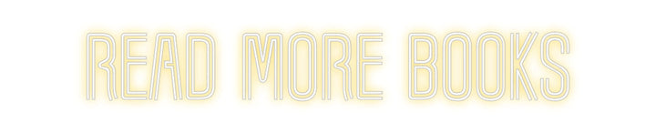 Customized Neon Sign: Read more books