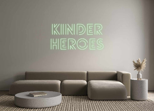 Customized Neon Sign: Kinder
Heroes