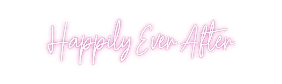 Customized Neon Sign: Happily Ever ...