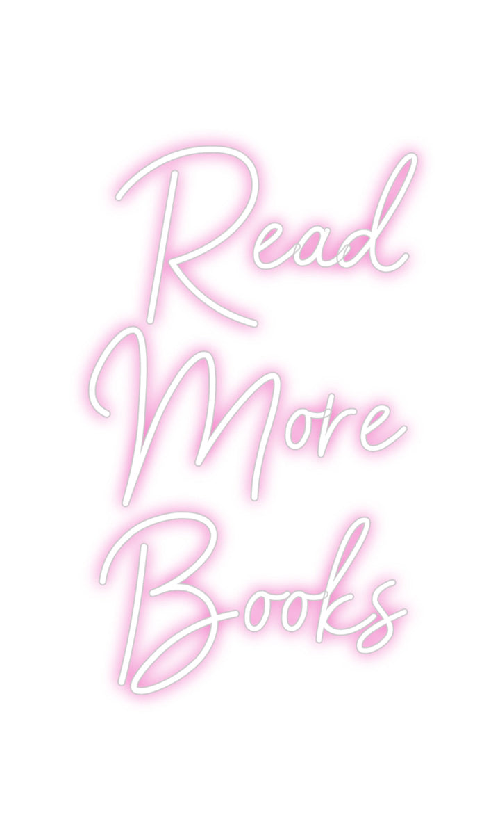 Customized Neon Sign: Read 
More 
...