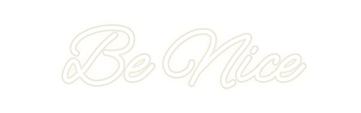Customized Neon Sign: Be Nice