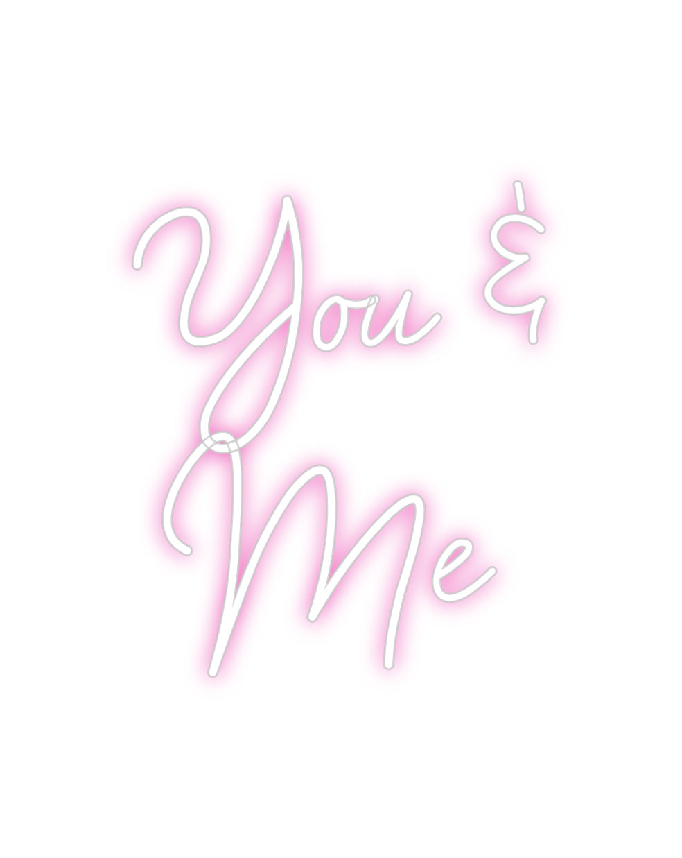 Customized Neon Sign: You &
Me