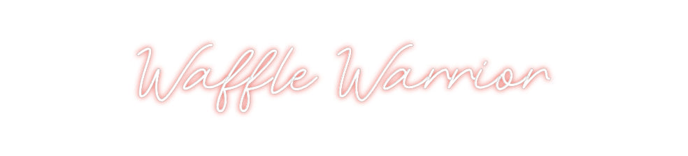 Customized Neon Sign: Waffle Warrior