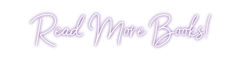 Customized Neon Sign: Read More Boo...