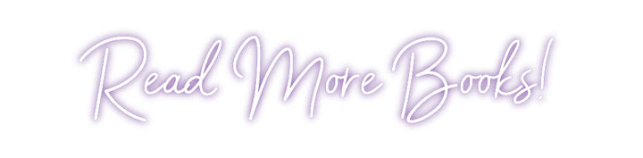 Customized Neon Sign: Read More Boo...