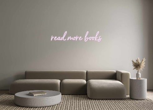 Customized Neon Sign: read more books