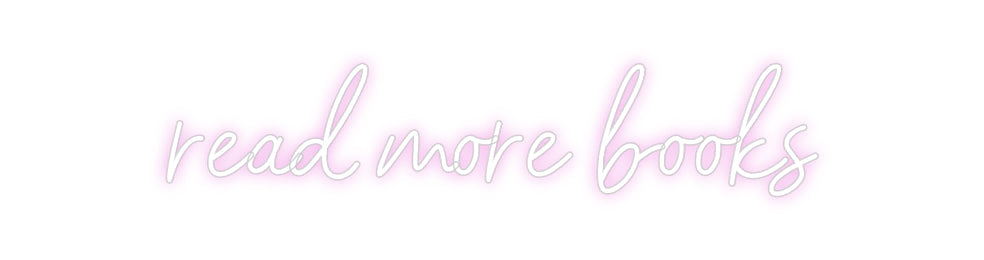 Customized Neon Sign: read more books