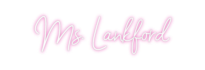 Customized Neon Sign: Ms. Lankford