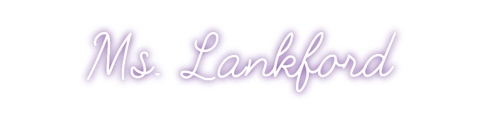 Customized Neon Sign: Ms. Lankford